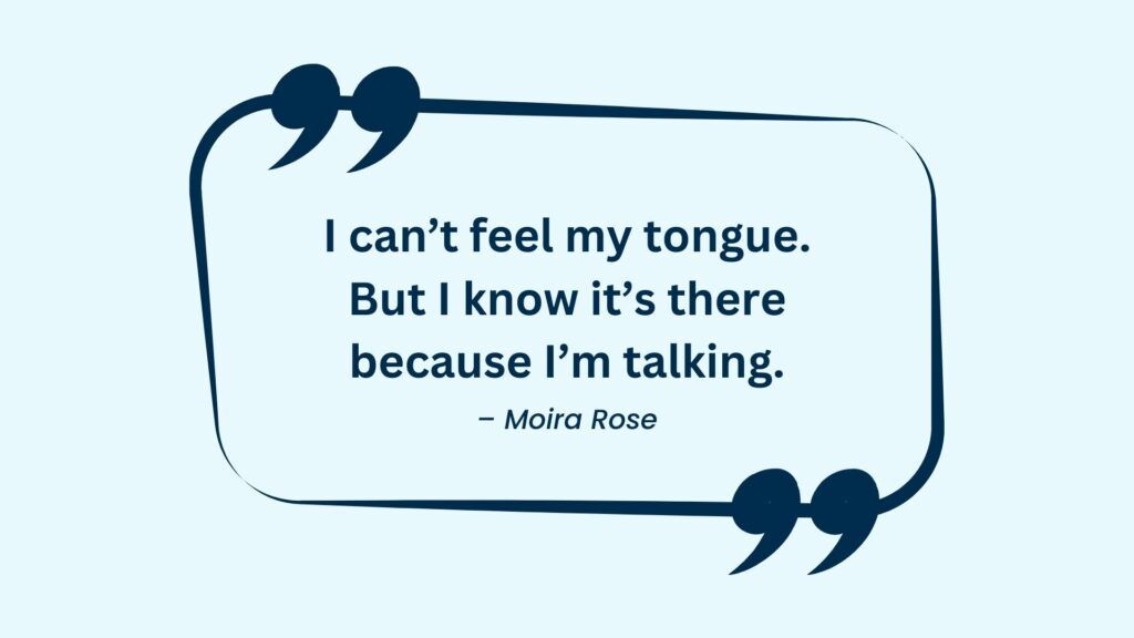 Quote by Moira Rose