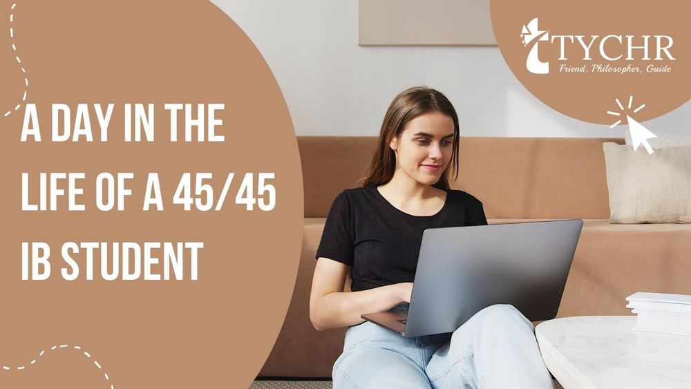 A Day in the Life of a 45/45 IB Student
