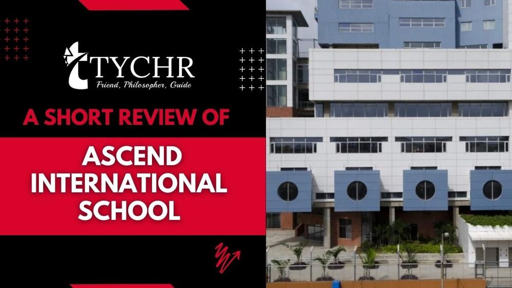 A Short Review of Ascend International School