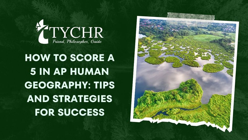 How to Score a 5 in AP Human Geography: Tips and Strategies for Success