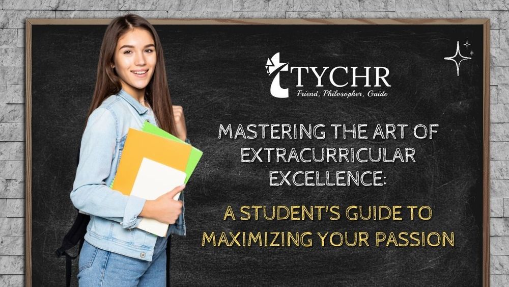 Mastering the Art of Extracurricular Excellence: A Student’s Guide to Maximizing Your Passion