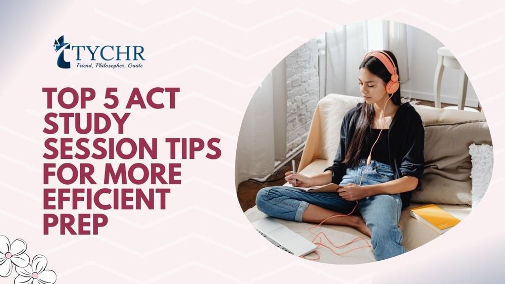 Effective ACT Study Sessions for Success