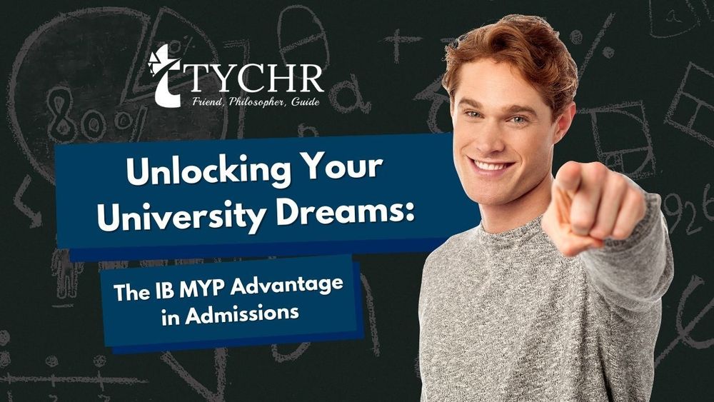 Unlocking Your University Dreams: The IB MYP Advantage in Admissions