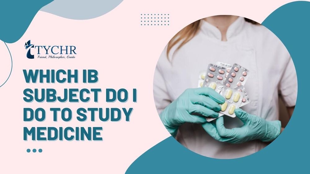 Which IB subjects do I do to study Medicine?